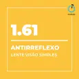 Lente Acabada 1.61 | Resina Especial com Antirreflexo